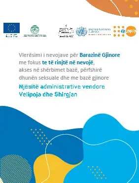 Vlerësimi i nevojave për barazinë gjinore në njësitë administrative vendore Velipojë dhe Shirgjan me fokus të rinjtë në nevojë, akses në shërbimet bazë, përfshirë dhunën seksuale dhe me bazë gjinore.